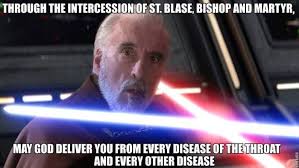 The Intercession Of St Blase Catholic Memes Star Wars Humor Star Wars Jokes Star Wars Memes