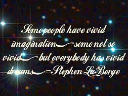 I Like Vivid Dreams Dream Quotes Lucid Dreaming Quotes