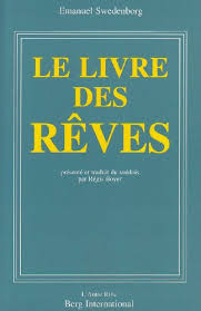 Signification des rêves avec un dictionnaire pour une interprétation de vos rêves,rêver de,décodage d'un rêve,interprétation des rêves,rêves prémonitoires,divinatoires,initiatiques 9782900269374 Le Livre Des Reves Journal Des Annees 1743 1744 Abebooks Swedenborg Emanuel Boyer Regis 2900269377