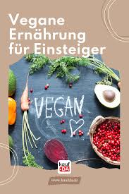 Vegane Ernahrung Fur Einsteiger In 2021 Ernahrung Pflanzliche Ernahrung Pflanzenbasierte Ernahrung