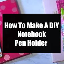 These pen holder tutorials have been compensated by collective bias, inc. How To Make A Diy Notebook Pen Holder