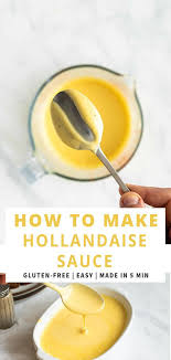 Hollandaise Sauce Recipe Hollandaise Sauce Food Recipes