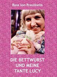 Die Bettwurst und meine Tante Lucy : Rosa von Praunheim: Amazon.co.uk: Books