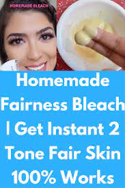 Homemade Fairness Bleach Get Instant 2 Tone Fair Skin 100 Works Today I Will Share How Can You Do Bleach A Fair Skin Homemade Bleach Fair Skin Home Remedies