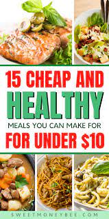 15 Cheap And Healthy Meals For A Family Under 10 Cheap Easy Meals Healthy Meals For Two Cheap Healthy Dinners