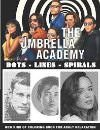 Gel pen colouring series pt 1: The Umbrella Academy Dots Lines Spirals The Best Coloring Book For Fan Of The Umbrella Academy By Relaxation Coloring Book
