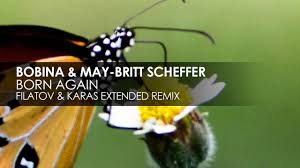 Don T Be So Shy Filatov Karas Remix Bobina May Britt Scheffer Born Again Filatov Karas Extended Remix Remix Britt Kara