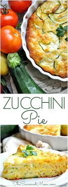 Zucchini Pie Recipe Recipes Zucchini Recipes Vegetable Recipes