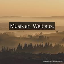 Spruch Musik An Welt Aus Sagdas