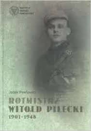 Witold pilecki was a soldier of the second polish republic and the founder of the secret polish pilecki was born in olonets, karelia on may 13, 1901, where his family had been forcibly resettled by. Rotmistrz Witold Pilecki 1901 1948 Rotamaster Witold Pilecki 1901 1948 Winner Of The Historical Book Of The Year 2009 Prize 9788360464977 Jacek Pawlowicz Books Amazon Com