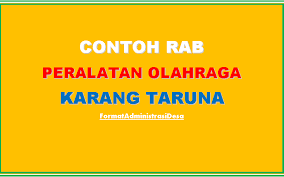 Contoh Rab Peralatan Olahraga Karang Taruna Tahun 2021 Format Administrasi Desa