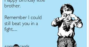 Little Brother Funny Birthday Wishes For Younger Brother From Sister Happy Birthday Little Brother Happy Birthday Little Brother Birthday Quotes Funny Little Brother Quotes