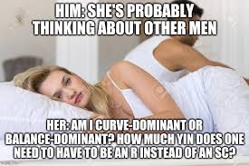 Meme Idea Courtesy Of My Boyfriend He Said It Was A Bummer That There Was No Gender Switched Version Of The Classic What Is He Thinking About Meme So I Made One