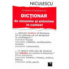 Urmatoarele cuvinte sunt apropiate de cuvantul cautat: Dictionar De Sinonime Si Antonime In Context Cristiana Aranghelovici Emag Ro