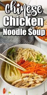 This Easy To Make Chinese Chicken Noodle Soup Has Tender Chicken Egg Noodles And Vegetables Like In 2020 Easy Soup Recipes Chinese Chicken Noodle Soup Chinese Chicken