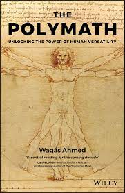 What is great is,the author has crafted a polymathic curriculum which revises the notion of work . The Polymath Unlocking The Power Of Human Versatility Ahmed Waqas Amazon Com Mx Libros