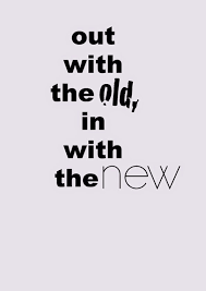 Out With The Old In With The New Quotes About New Year Year Quotes New Quotes