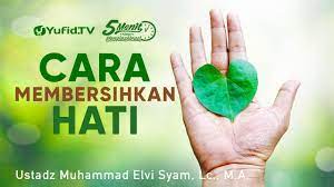 Cara membersihkan hati agar tetap suci. Cara Membersihkan Hati Ustadz Muhammad Elvi Syam Lc M A 5 Menit Yang Menginspirasi Youtube
