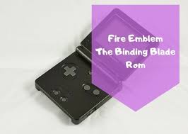 Blazing sword (aka fe7 or ファイアーエムブレム 烈火の剣). Fire Emblem Roms Archives The Wars Rom