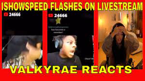 iShowSpeed FLASHES HIS 'THING' ON LIVESTREAM & VALKYRAE reacts having seen  it - YouTube
