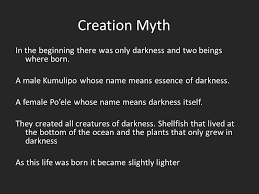 HAWAII Daniel Besmer, Miles Zupan, Tylar Young. Creation Myth In the  beginning there was only darkness and two beings where born. A male  Kumulipo whose.