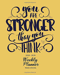 Inspirational quotes for men that are… the most famous inspirational quotes for men (michael jordan, van gogh, einstein, etc.) go to table of contents. Daily Inspirational Quotes For 2018 2018 2019 Weekly Planner You Are Stronger Than You Think Dogtrainingobedienceschool Com