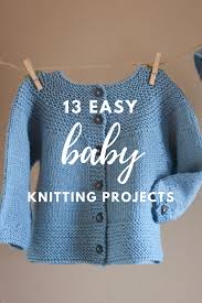 13 Easy Baby Knitting Projects Knit Baby Sweaters Baby Knitting Patterns Baby Hats Knitting
