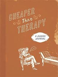 Read Book Cheaper Than Therapy A Guided Journal Download Pdf Free Epub Mobi Ebooks Guided Journal Cheap Journal Book Jokes