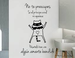 ¿cómo se usa príncipe azul en una oración? Vinilos Decorativos De Textos Con Frases Positivas Y Alegres No Te Preocupes Si El Principe Azul No Aparece Pasatelo Bien Con Algun Amante Bandido 03243 Vinilos Decorativos Personalizados Tienda Online