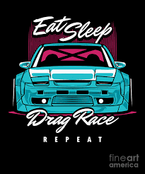 Pure stock muscle car drag race, tecumseh, michigan. Eat Sleep Drag Race Repeat Street Racers Automotive Drifters Car Racers Gift Digital Art By Thomas Larch