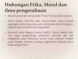 § etika adalah falsafah moral itu sendiri, iaitu suatu disiplin ilmu falsafah yang membincangkan hakikat perbuatan baik dan buruk, benar atau salah dan merangkumi pembahasan tentang sistem, teori. Etika Dan Moral Adalah Perbezaan Dan Persamaan Akhlak Dan Moral Objek Material Etika Adalah Tingkah Laku Atau Perbuatan Manusia Secara Sadar Dan Bebas Movie Group