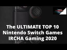 The Ultimate Top 10 Nintendo Switch Games Gaming 2020 In 2020 Nintendo Switch Games Nintendo Switch Music Channel