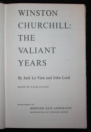 Winston Churchill: The Valiant Years by Jack Le Vien & John Lord: Very Good  Hardcover (1962) Book Club Edition.