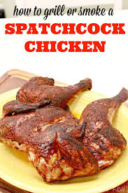 I've shown you how to roast a whole. How To Grill Or Smoke A Spatchcock Chicken The Juiciest Chicken Ever Mom 4 Real