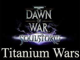 Demonstration of the gameplay within unpublished (inner) version of. Titanium Wars Mod For Soulstorm For Dawn Of War Mod Db