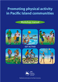 Worldwide, around 3.2 million deaths per year are being attributed to inactivity. Promoting Physical Activity In Pacific Island Communities Workshop Manual