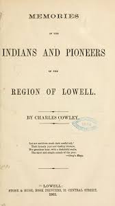 Memories of the Indians and pioneers of the region of Lowell