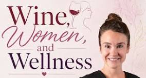 Wine, Women, & Wellness