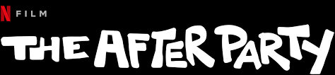The after party (film), 2018 netflix film. The After Party Netflix Offizielle Webseite