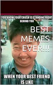 Dying for some creative laugh? Best Memes Ever Most Hilarious Internet Memes Of All Time A Hilarious Collection Of The Wackiest Craziest And Funniest Memes Ever Created By Chris Runce