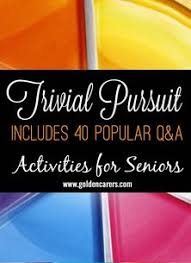 These trivia questions and answers for seniors are a great way to pass leisure time as well as share with accompanying friends of other family members. 58 Trivia Games For Seniors Ideas Senior Activities Trivia Elderly Activities