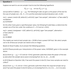 Solved Question 1 Suppose We Want To Use One Sample T Test Chegg Com