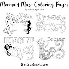 I've illustrated these prints and coloring pages for you. I Believe In Art By Victoria Lynn Hall Mermaid Muse Coloring Pages Free Printables