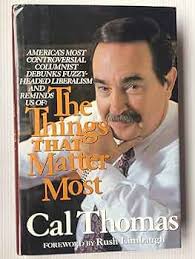The Things That Matter Most: Cal Thomas, Rush Limbaugh: 9780060170837:  Amazon.com: Books
