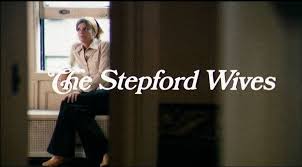 DREAMS ARE WHAT LE CINEMA IS FOR...: THE STEPFORD WIVES 1975