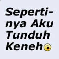 Tunduh Keneh Ungkapan Lucu Kutipan Lucu Lelucon Lucu