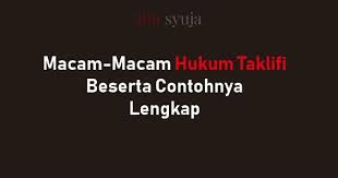 Kesaksian merupakan kewajiban bagi setiap orang yang dibebankan oleh hukum kepadanya untuk ikut membela kepentingan umum. Macam Macam Hukum Taklifi Beserta Contohnya Lengkap Abu Syuja