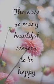 38 Of The Best Wonderful Happiness Quotes 7 Happy Quotes Reasons To Be Happy Inspirational Quotes