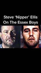 Steve 'Nipper' Ellis On The Essex Boys