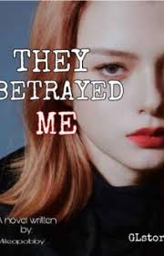 THEY BETRAYED ME(Freenbecky) COMPLETED